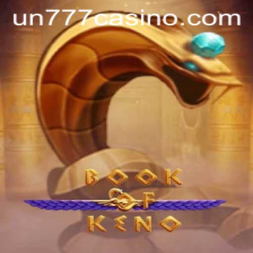 Discover the Excitement of BookOfKeno with UN777