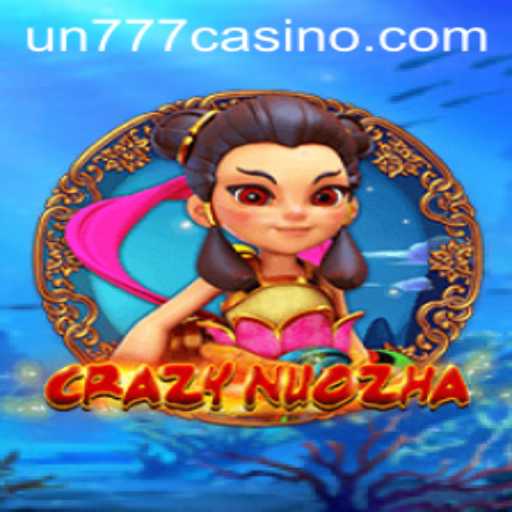 Dive into the World of CrazyNuoZha: An Exciting Adventure with UN777