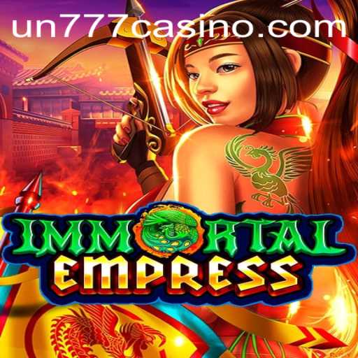 ImmortalEmpress: Exploring the Epic Adventure and Unveiling the Secret of UN777